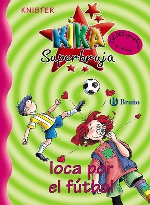 Kika superbruja, loca por el futbol | 9788421636237 | Knister