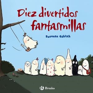 Diez divertidos fantasmillas | 9788469626016 | Göhlich, Susanne