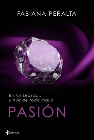 En tus brazos... y huir de todo mal II - Pasión | 9788408125617 | Fabiana Peralta