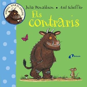 Aprenc amb el grúfal. Els contraris | 9788499066073 | Julia Donaldson / Axel Scheffler