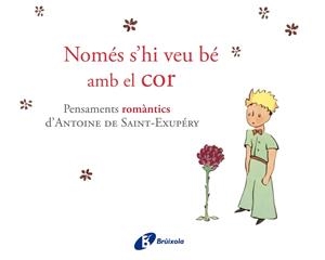 Només s'hi veu bé amb el cor | 9788499064161 | Antoine de Saint-Exupéry