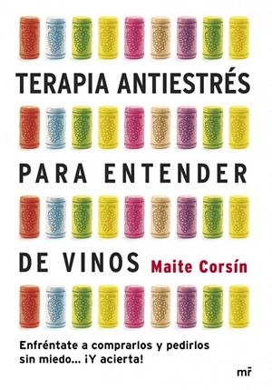 Terapia antiestrés para entender de vinos | 9788427040052 | García, Mª Teresa