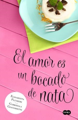 Amor es un bocado de nata, El | 9788483655818 | Elisabetta Flumeri - Gabriella Giacometti