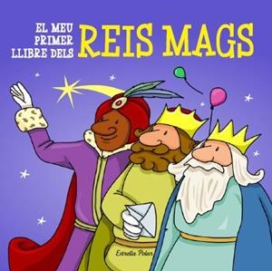 El meu primer llibre dels Reis Mags | 9788415790730 | AA. VV.
