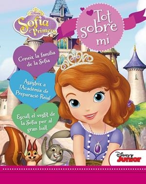 Tot sobre mi. Sofia primera | 9788490575819 | Disney