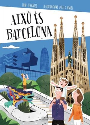 Això és Barcelona | 9788490579473 | Toni Terrades / Alex Omisi