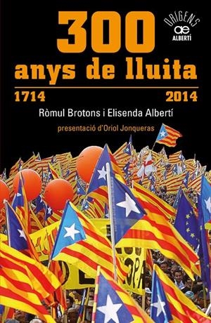 300 anys de lluita 1714-2014 | 9788472461024 | Ròmul Brotons - Elisenda Albertí