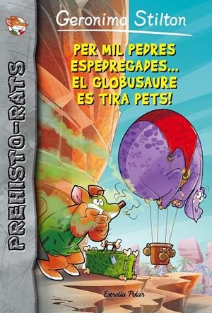Per mil pedres espedregades... el globosaure es tira pets! | 9788416522149 | Stilton, Geronimo