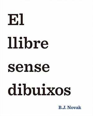 El llibre sense dibuixos | 9788490579893 | Novak, B. J.
