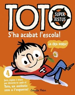 Toto superxistus 4. S'ha acabat l'escola | 9788416522309 | Bloch, Serge