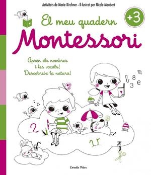 El meu quadern Montessori +3 | 9788416522194 | Marie Kirchner - Nicole Maubert