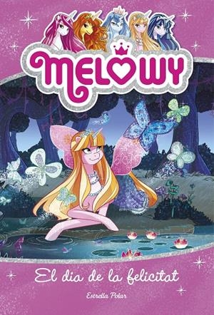 Melowy 5. El dia de la felicitat | 9788491371847 | Danielle Star