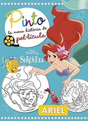 Pinto la meva història de pel·lícula. La Sireneta | 9788491374749 | Disney