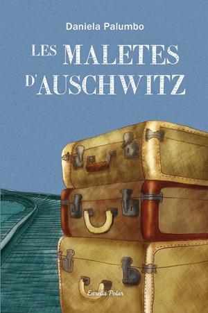 Les maletes d'Auschwitz | 9788499327686 | Daniela Palumbo