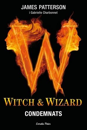 Witch & Wizard. Condemnats | 9788499326641 | James Patterson - Gabrielle Charbonnet