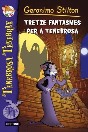 Tretze fantasmes per a Tenebrosa | 9788499325569 | Stilton, Geronimo