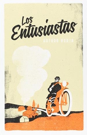 Los entusiastas | 9788494129728 | Arturo Borja