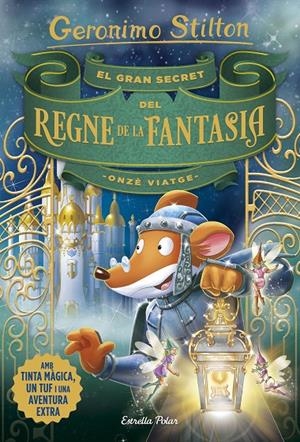 El gran secret del Regne de la Fantasia (Onzè viatge) | 9788491376309 | Stilton, Geronimo