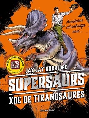 Supersaurs 3. Xoc de tiranosaures | 9788491377153 | Burridge, Jay