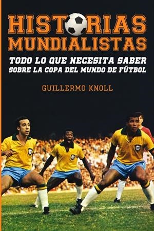Historias mundialistas | 9788415405801 | Guillermo Knoll