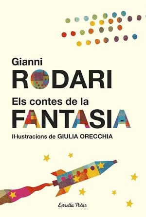 Els contes de la fantasia | 9788491370758 | Rodari, Gianni ; Orecchia, Giulia