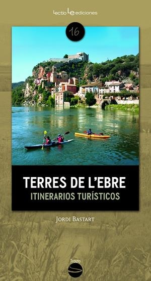 Terres de l'Ebre. Itinerarios turísticos | 9788416012169 | Jordi Bastart
