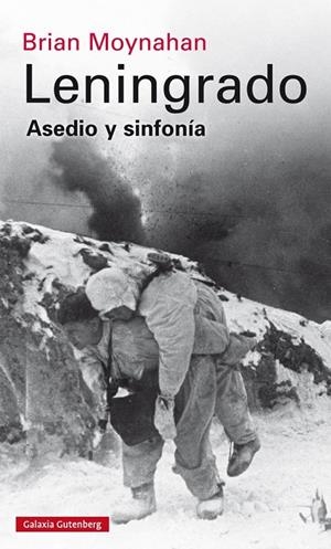 Leningrado. Asedio y sinfonía | 9788416252824 | Brian Moynahan