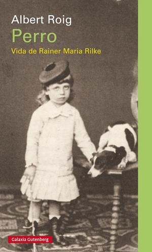 Perro. Vida de Rainer Maria Rilke | 9788481097399 | Albert Roig