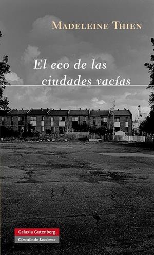 El eco de las ciudades vacías | 9788415472100 | Madeleine Thien