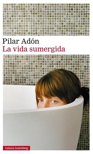 La vida sumergida | 9788417088378 | Pilar Adón