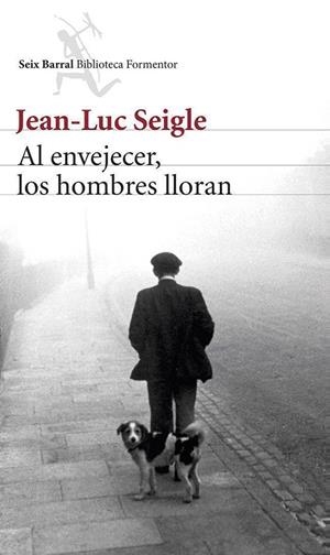Al envejecer, los hombres lloran | 9788432220340 | Jean-Luc Seigle