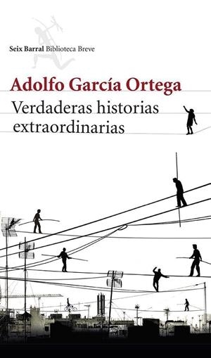 Verdaderas historias extraordinarias | 9788432220791 | Adolfo García Ortega