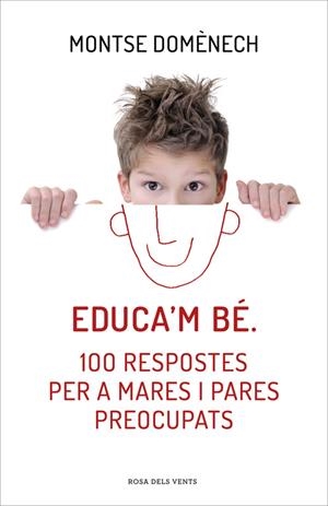 Educa'm bé. 100 respostes per a mares i pares preo | 9788415961468 | Montse Domènech