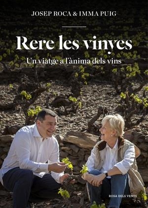 Rere les vinyes. Un viatge a l'ànima dels vins | 9788416430826 | Josep Roca & Imma Puig