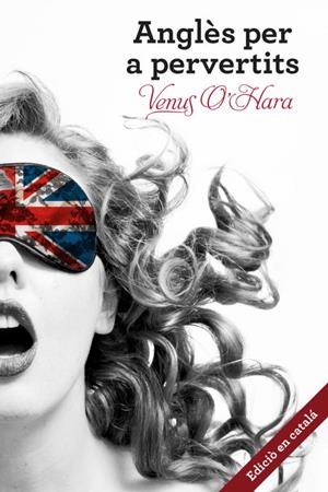 Anglès per a pervertits | 9788401388750 | Venus O'Hara