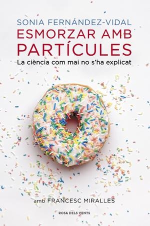 Esmorzar amb partícules | 9788401388484 | Sonia Fernández-Vidal - Francesc Miralles