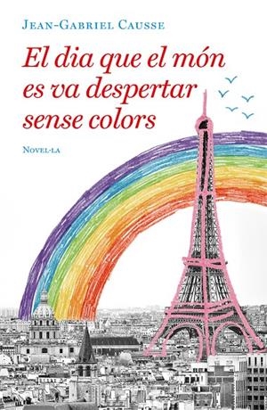 El dia que el món es va despertar sense colors | 9788417444723 | Causse, Jean-Gabriel
