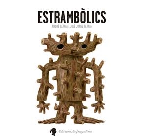 Estrambòlics | 9788494201912 | André Ltria i José Jorge Letria