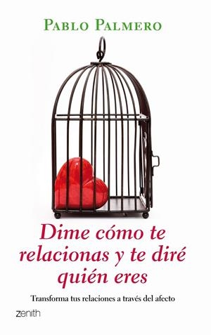 Dime cómo te relacionas y te diré quién eres | 9788408080190 | Pablo Palmero