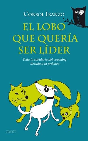 Lobo que quería ser líder, El | 9788408080053 | Consol Iranzo