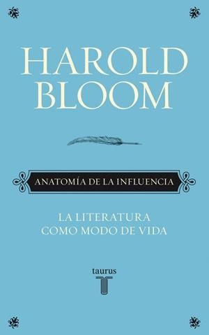 Anatomía de la influencia. La literatura como modo | 9788430608089 | Harold Bloom