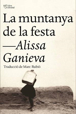 La muntanya de la festa | 9788494348174 | Alissa Ganíeva