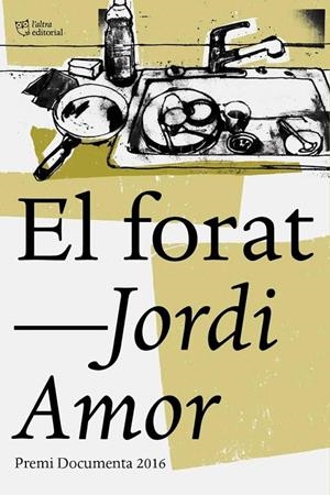 Forat, El | 9788494655616 | Jordi Amor