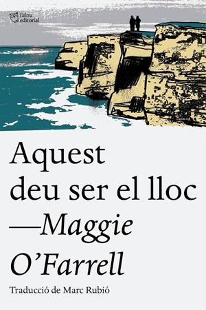 Aquest deu ser el lloc | 9788494655623 | Maggie O'Farrell