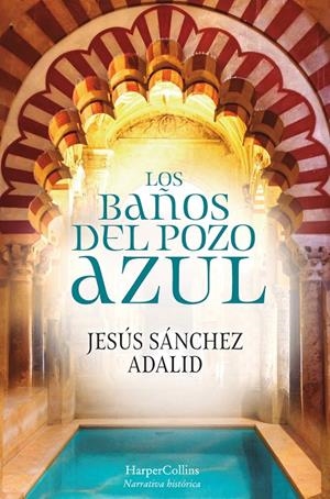 Los Baños del Pozo Azul | 9788417216603 | Sánchez Adalid, Jesús
