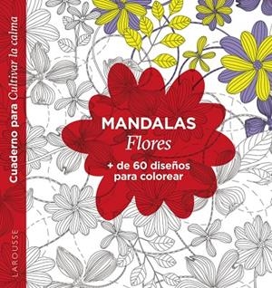 Mandalas. Flores | 9788418473586 | Éditions Larousse