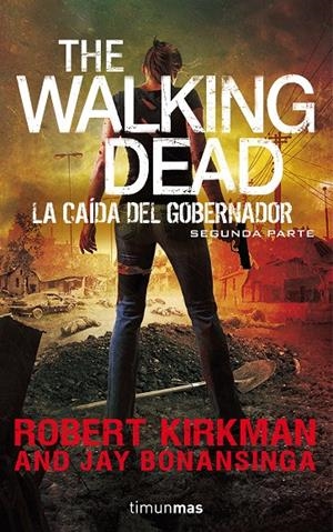 La caída del gobernador (2a parte) | 9788445002353 | Robert Kirkman y Jay Bonansinga