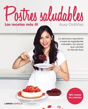 Postres saludables, las recetas más Fit | 9788448022105 | Auxy Ordoñez