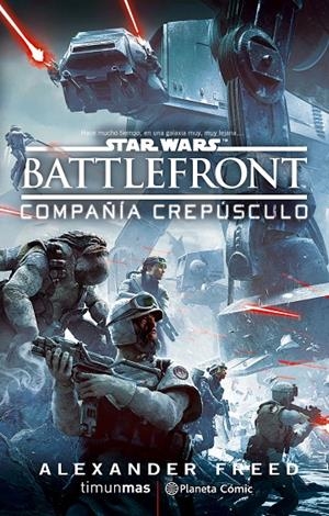 Star Wars. Battlefront. Compañia Crepúsculo | 9788416476978 | Alexander Freed