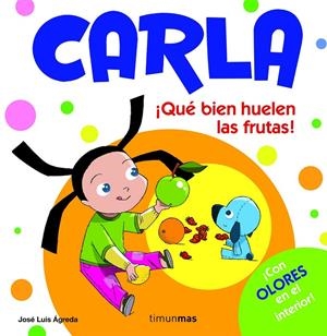 ¡Qué bien huelen las frutas! | 9788408082323 | José Luis Ágreda